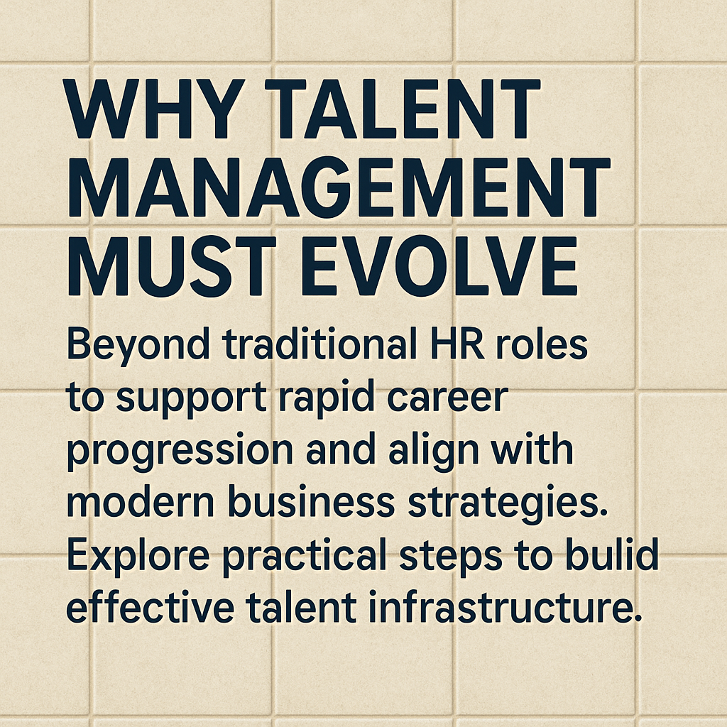 Talent As Infrastructure: Why Talent Management Will Leave The HR Incubator Nest