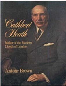 Profiles in Risk – E44: Cuthbert Heath & The Making of the Modern Lloyd’s of London…”Why Not?”