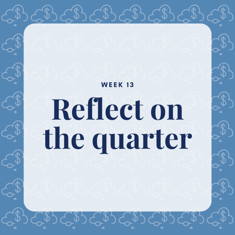 Get Ready! Money Pros Guide – Week 𝟏𝟑: Reflect On The Prior Quarter